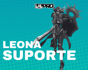 Leona – Build e Runas de League of Legends (Suporte)