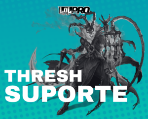 Thresh – Build e Runas de League of Legends (Suporte)