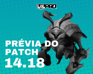 Prévia do Patch 14.18 de League of Legends