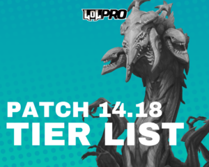 LEAGUE OF LEGENDS TIER LIST PATCH 14.18 (MELHORES CAMPEÕES EM CADA POSIÇÃO)