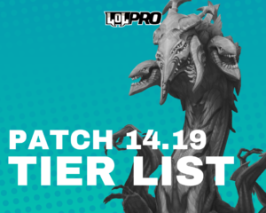 LEAGUE OF LEGENDS TIER LIST PATCH 14.19 (MELHORES CAMPEÕES EM CADA POSIÇÃO)