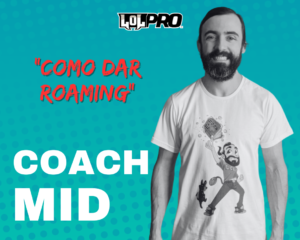 Coach de LoL para o Mid – Como dar roaming